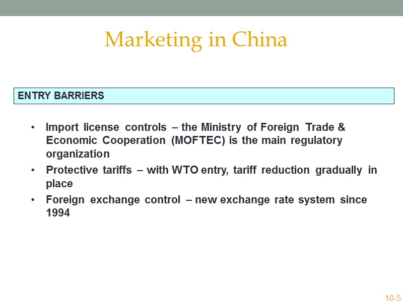 ENTRY BARRIERS Import license controls – the Ministry of Foreign Trade & Economic Cooperation
